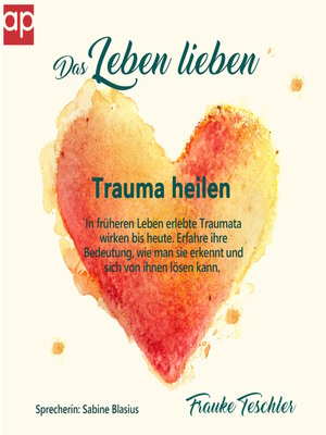 cover image of Das Leben lieben--Trauma heilen